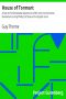 [Gutenberg 36721] • House of Torment / A Tale of the Remarkable Adventures of Mr. John Commendone, Gentleman to King Phillip II of Spain at the English Court